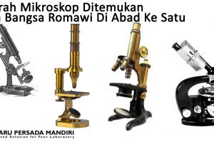 Sejarah Mikroskop Ditemukan Oleh Bangsa Romawi Di Abad Ke Satu