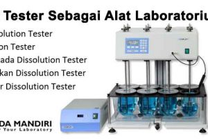 Dissolution Tester – Pengertian, Fungsi, Bagian, Cara Menggunakan