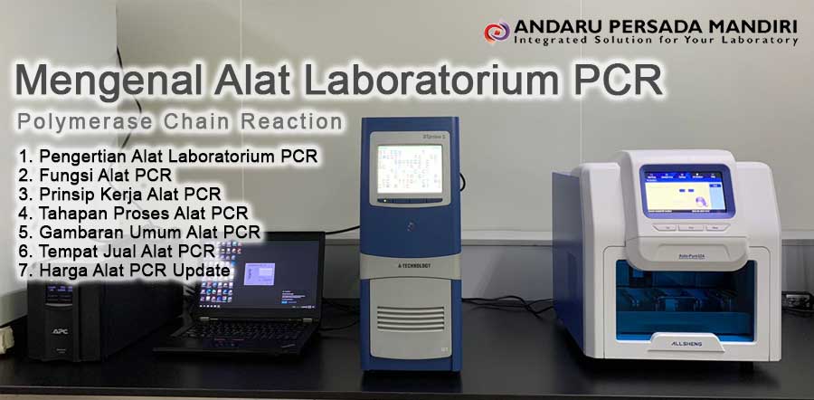 PCR - Artikel Lengkap Berisi Pengertian PCR, Fungsi PCR, Cara Menggunakan Alat PCR, Mekanisme Kerja PCR, Harga PCR dan Tempat Jual Alat PCR