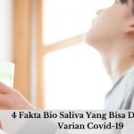 4 Fakta Bio Saliva Yang Bisa Deteksi  10 Varian Covid-19