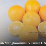 Amankah Mengkonsumsi Vitamin C Setiap Hari di Masa Pandemi?
