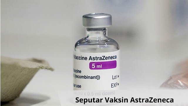 seputar-vaksin-astra-zeneca