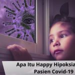 Apa Itu Happy Hipoksia Pada Pasien Covid-19?