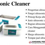 Ultrasonic Cleaner – Pengertian, Fungsi dan Penggunaannya