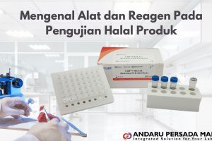 Mengenal Alat dan Reagen Pada Pengujian Halal Produk
