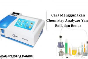 Cara Menggunakan Chemistry Anlyzer Yang Baik dan Benar