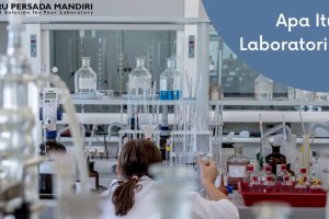 Pengertian Laboratorium Yang Perlu Diketahui