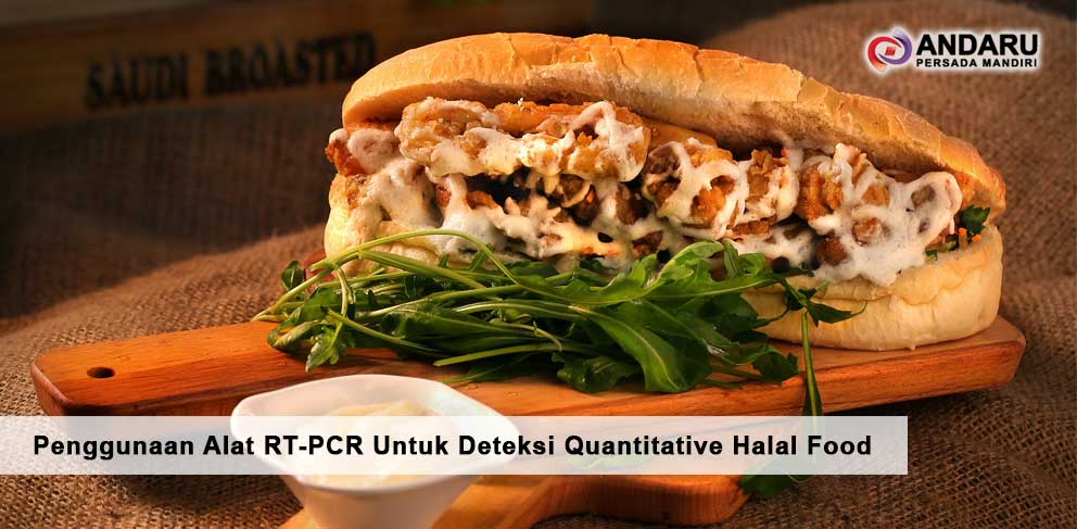 Penggunaan Alat RT-PCR Untuk Deteksi Quantitative Halal Food