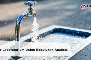 Tipe Air Laboratorium Untuk Kebutuhan Analisis